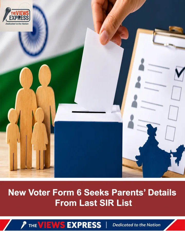 New Voter Form 6 Adds Parents’ SIR Details Amid Election Roll Review