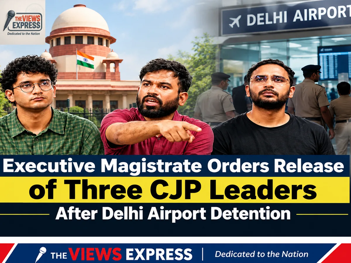 Executive Magistrate Orders Release of Three CJP Leaders After Delhi Airport Detention