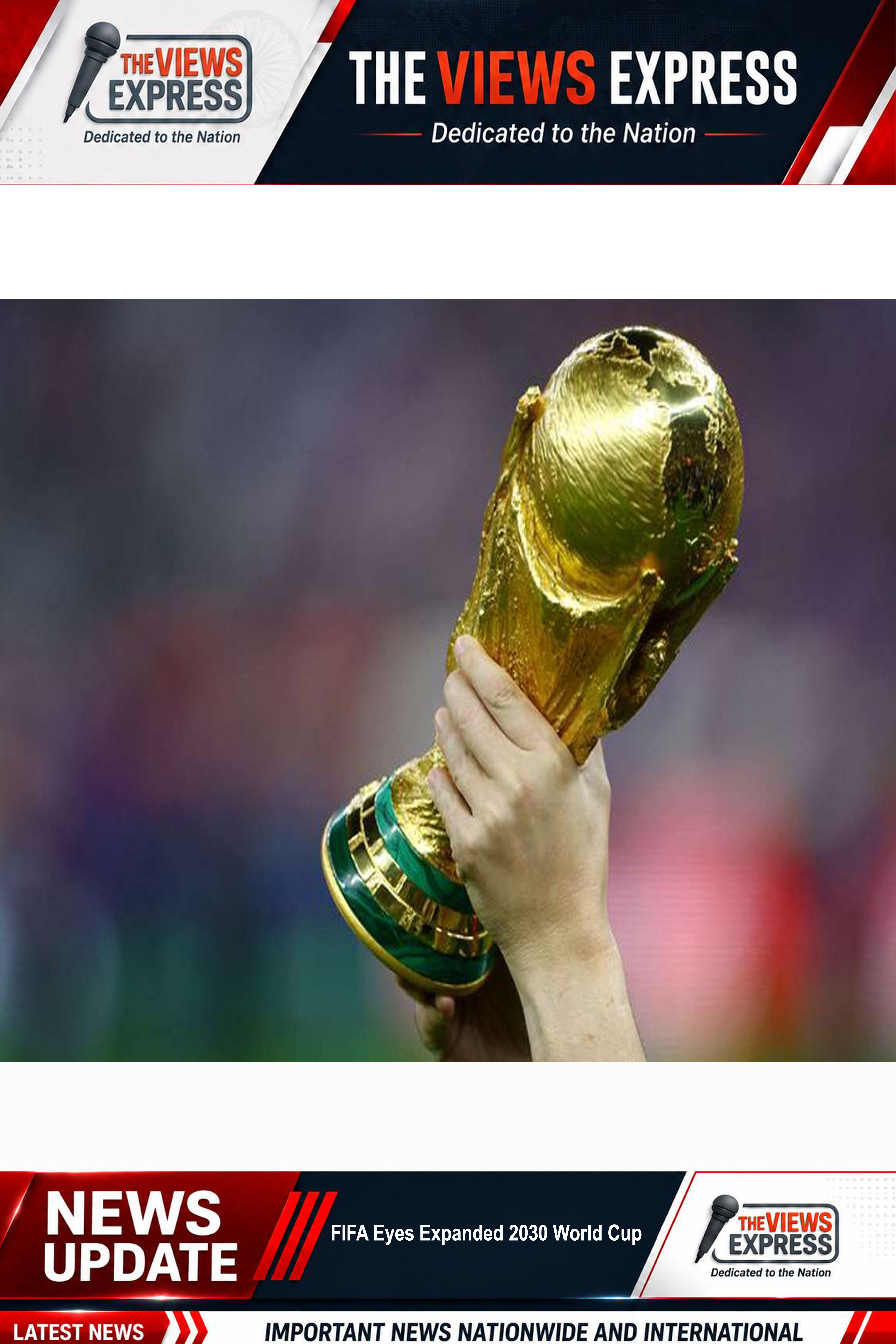 FIFA Considers Expanding 2030 World Cup To Sixty Four Nations Tournament