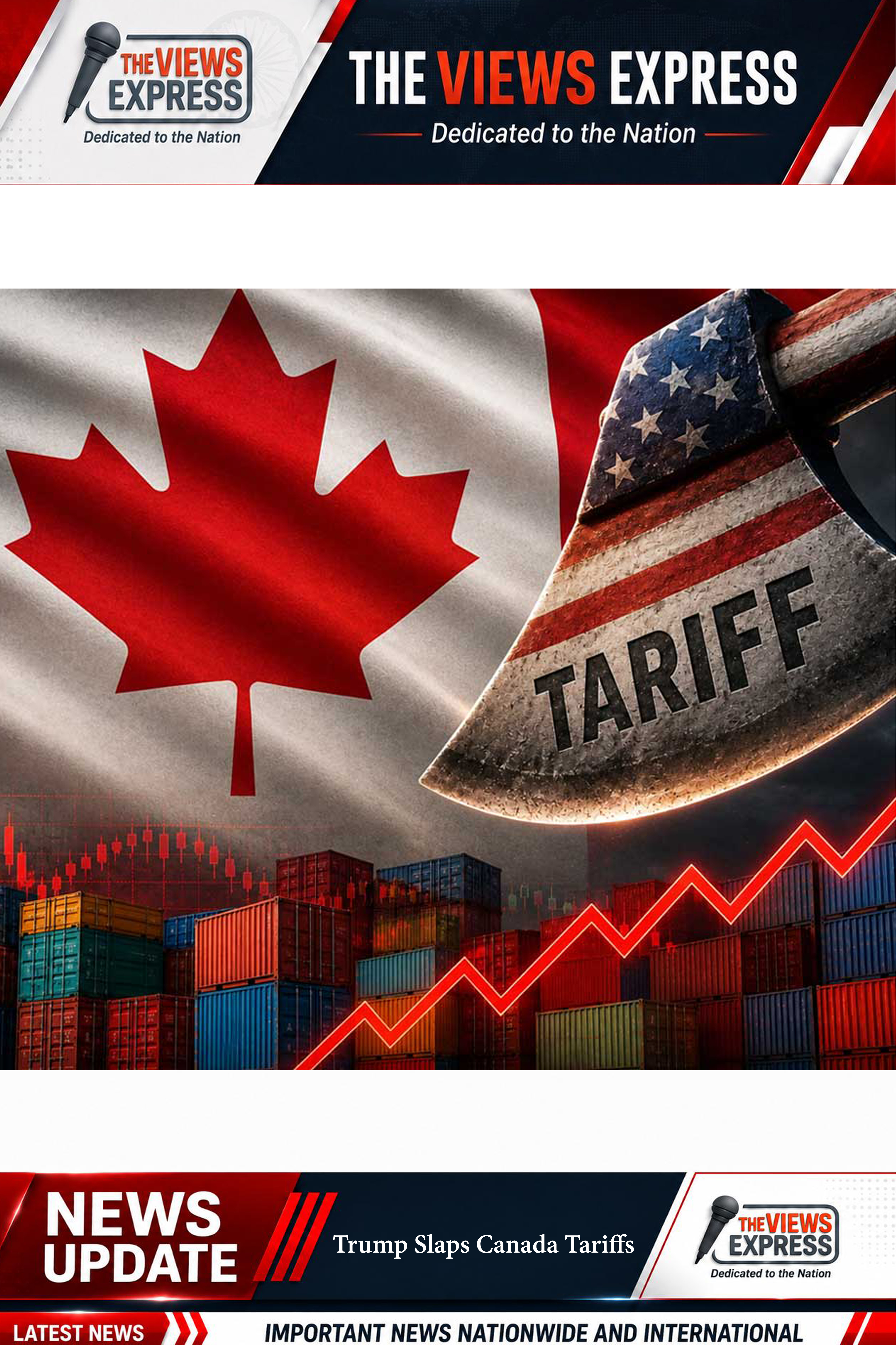 Trump Imposes Fifty Percent Tariffs On Canadian Imports Amid Escalating Trade Dispute