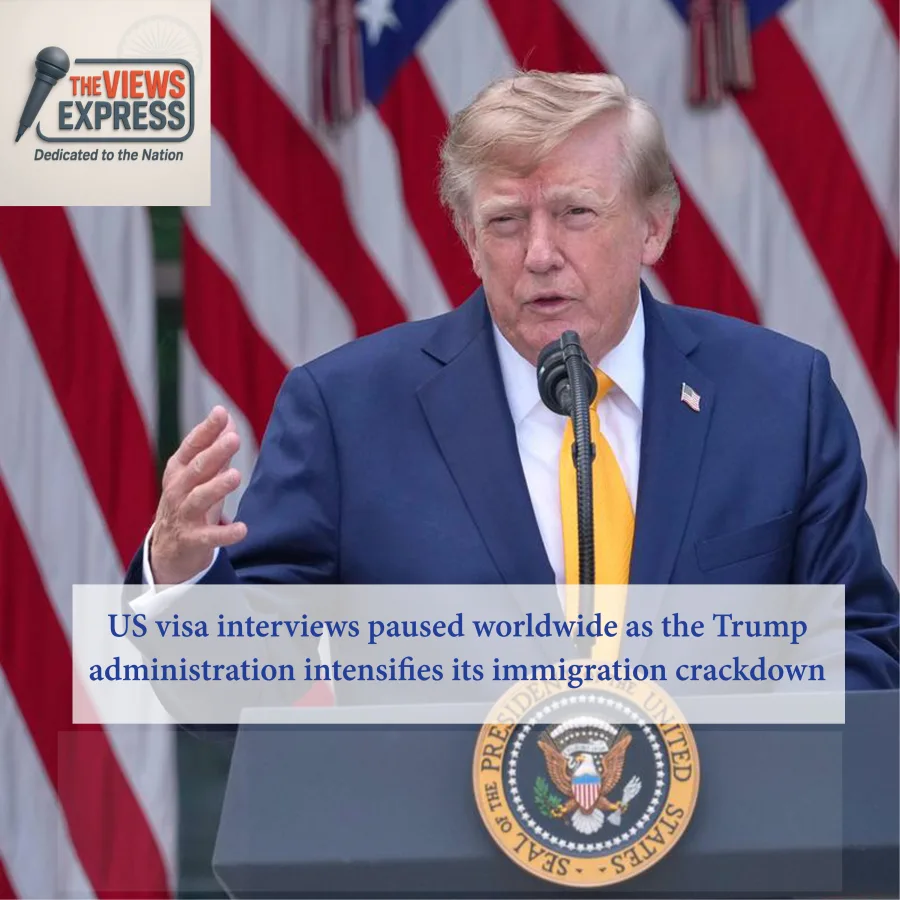 Trump Administration Pauses US Visa Interviews Worldwide Amid Immigration Crackdown