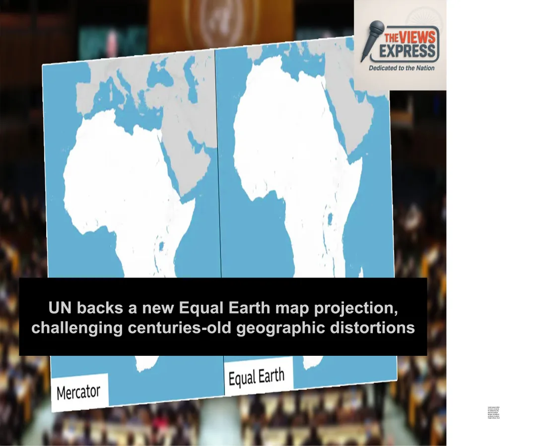 UN Assembly Backs Equal Earth Map, Challenging 500-Year-Old Mercator Projection