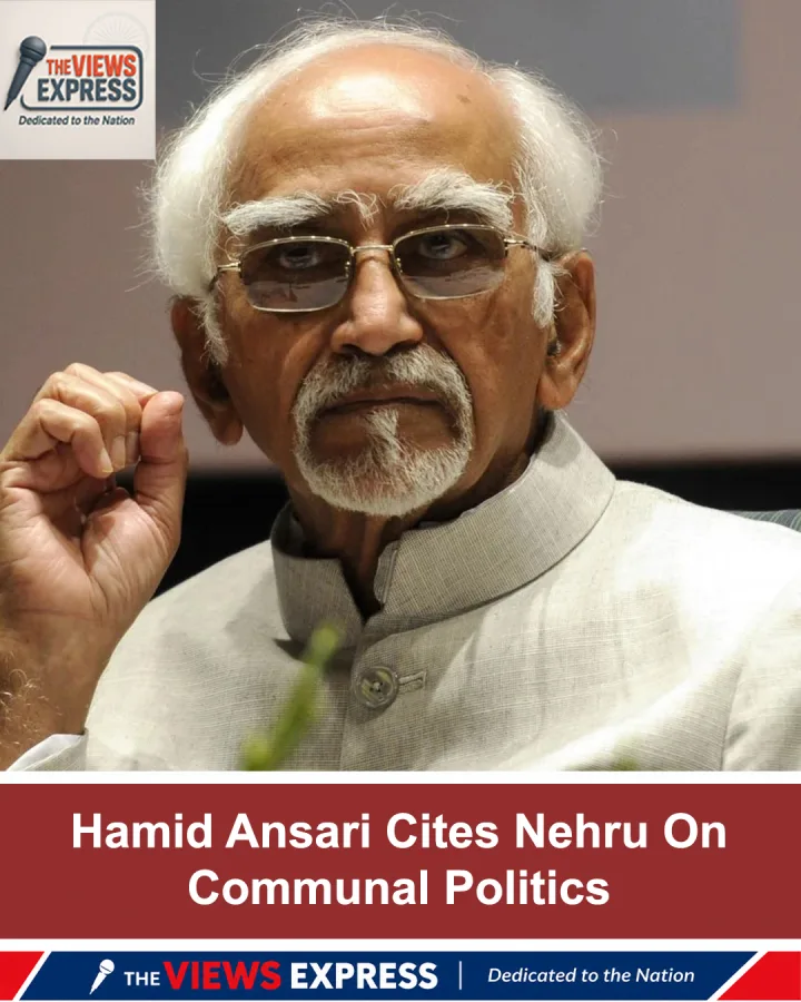 Is Hindu Right-Wing Communalism India’s Bigger Threat?” Hamid Ansari Cites Nehru